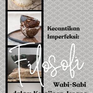 Kecantikan imperfeksi: filosofi wabi-sabi dalam kerajinan jepang