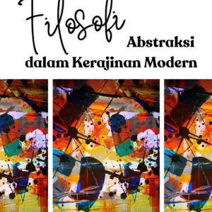 Melampaui bentuk: filosofi abstraksi dalam kerajinan modern