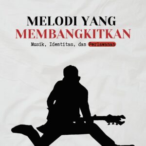 Melodi yang membangkitkan: musik, identitas, dan perlawanan