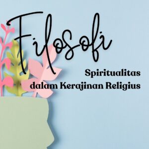 Transenden dalam materi: filosofi spiritualitas dalam kerajinan religius