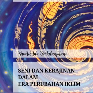 Kreativitas berkelanjutan: seni dan kerajinan dalam era perubahan iklim
