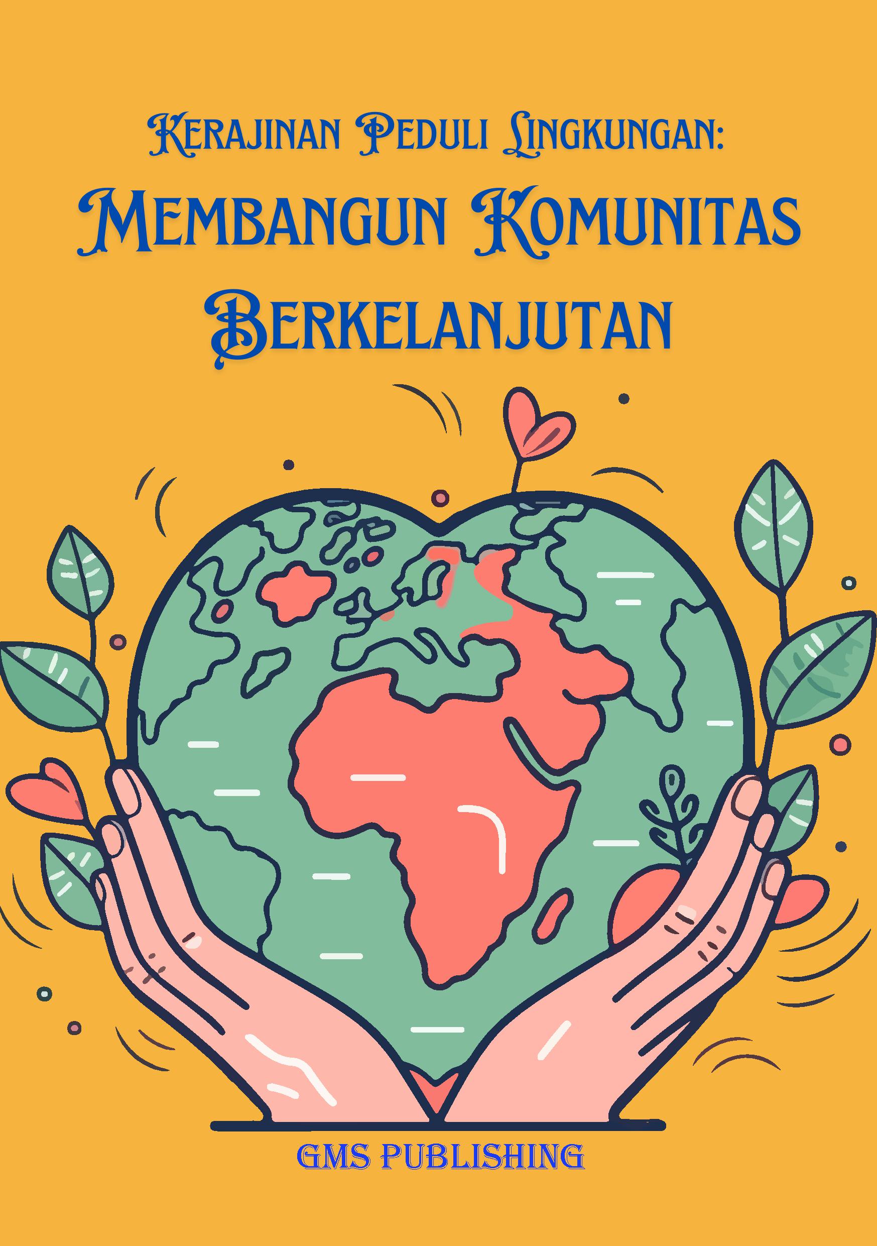 Kerajinan peduli lingkungan: membangun komunitas berkelanjutan