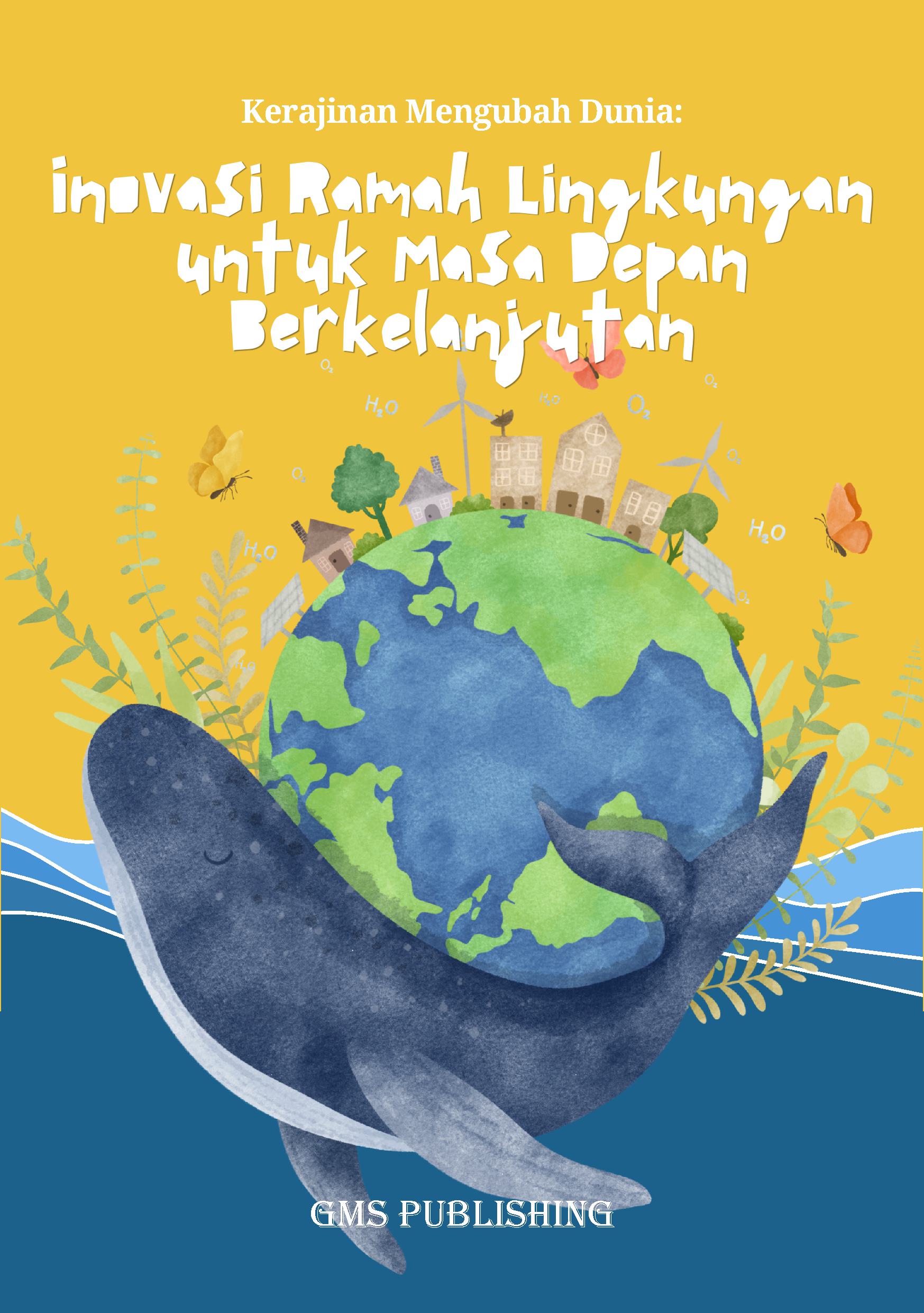 Kerajinan mengubah dunia: inovasi ramah lingkungan untuk masa depan berkelanjutan