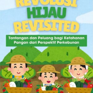 Revolusi hijau revisited : tantangan dan peluang bagi ketahanan pangan dari perspektif perkebunan