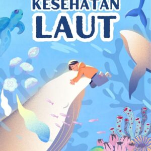 Kesehatan laut : menjaga ekosistem untuk generasi mendatang