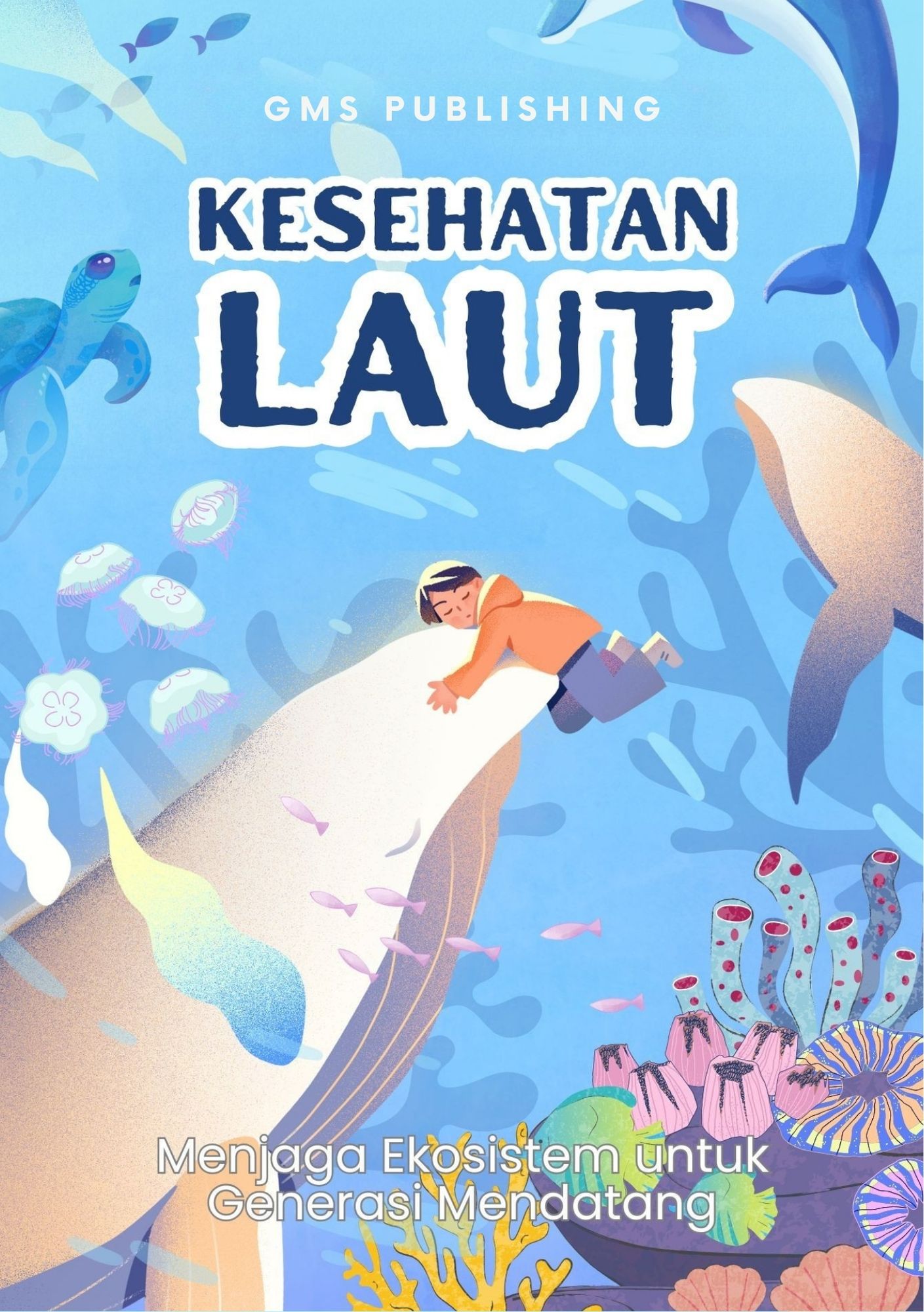 Kesehatan laut : menjaga ekosistem untuk generasi mendatang