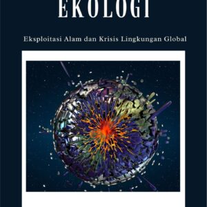 Imperialisme ekologi : eksploitasi alam dan krisis lingkungan global