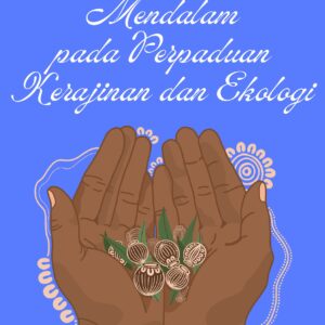 Seni bumi, seni hidup: mendalam pada perpaduan kerajinan dan ekologi