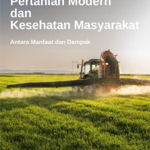 Pertanian modern dan kesehatan masyarakat : antara manfaat dan dampak