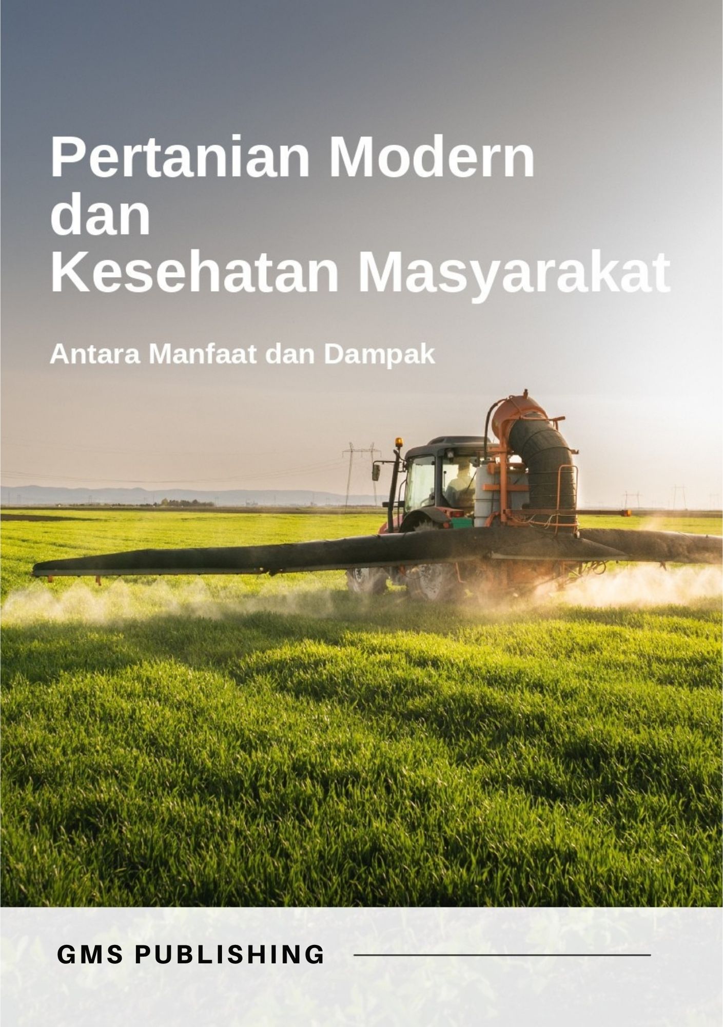 Pertanian modern dan kesehatan masyarakat : antara manfaat dan dampak