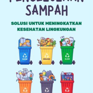 Pengelolaan sampah : solusi untuk meningkatkan kesehatan lingkungan