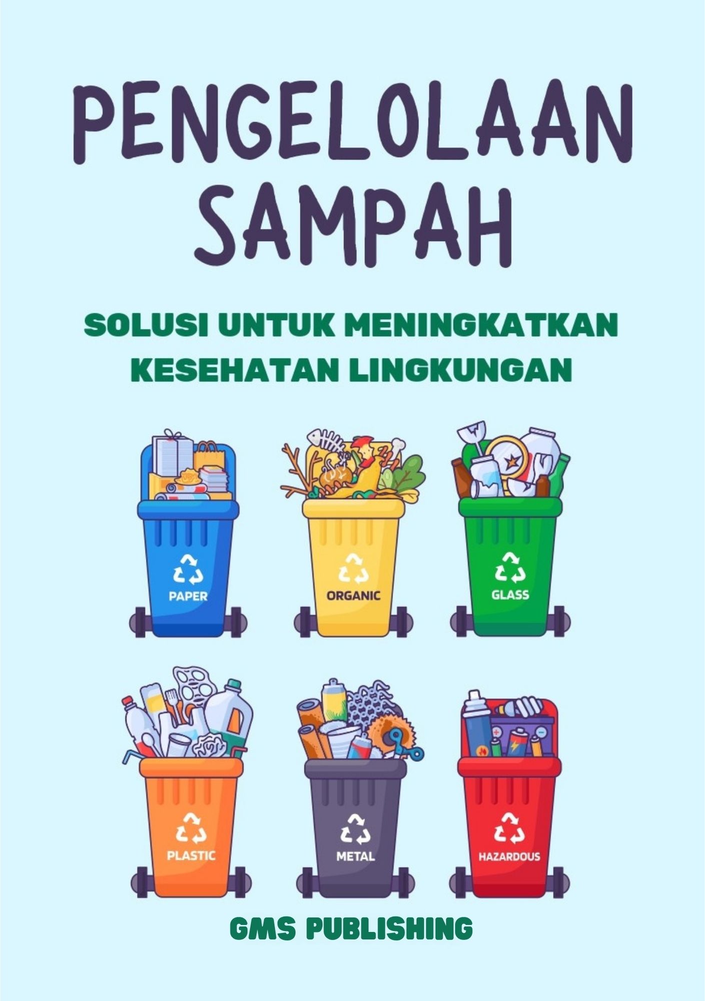 Pengelolaan sampah : solusi untuk meningkatkan kesehatan lingkungan