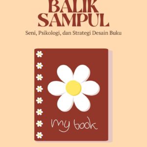 Dunia di balik sampul : seni, psikologi, dan strategi desain buku