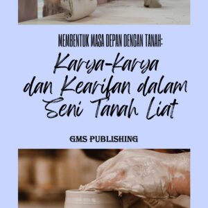 Membentuk masa depan dengan tanah: karya-karya dan kearifan dalam seni tanah liat