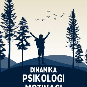 Dinamika psikologi motivasi: teori dan praktik