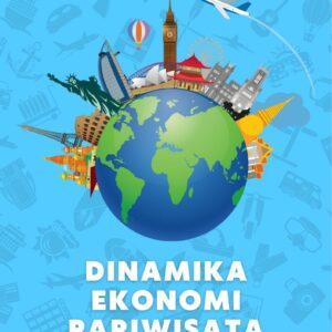 Dinamika ekonomi pariwisata : dampak dan tantangan