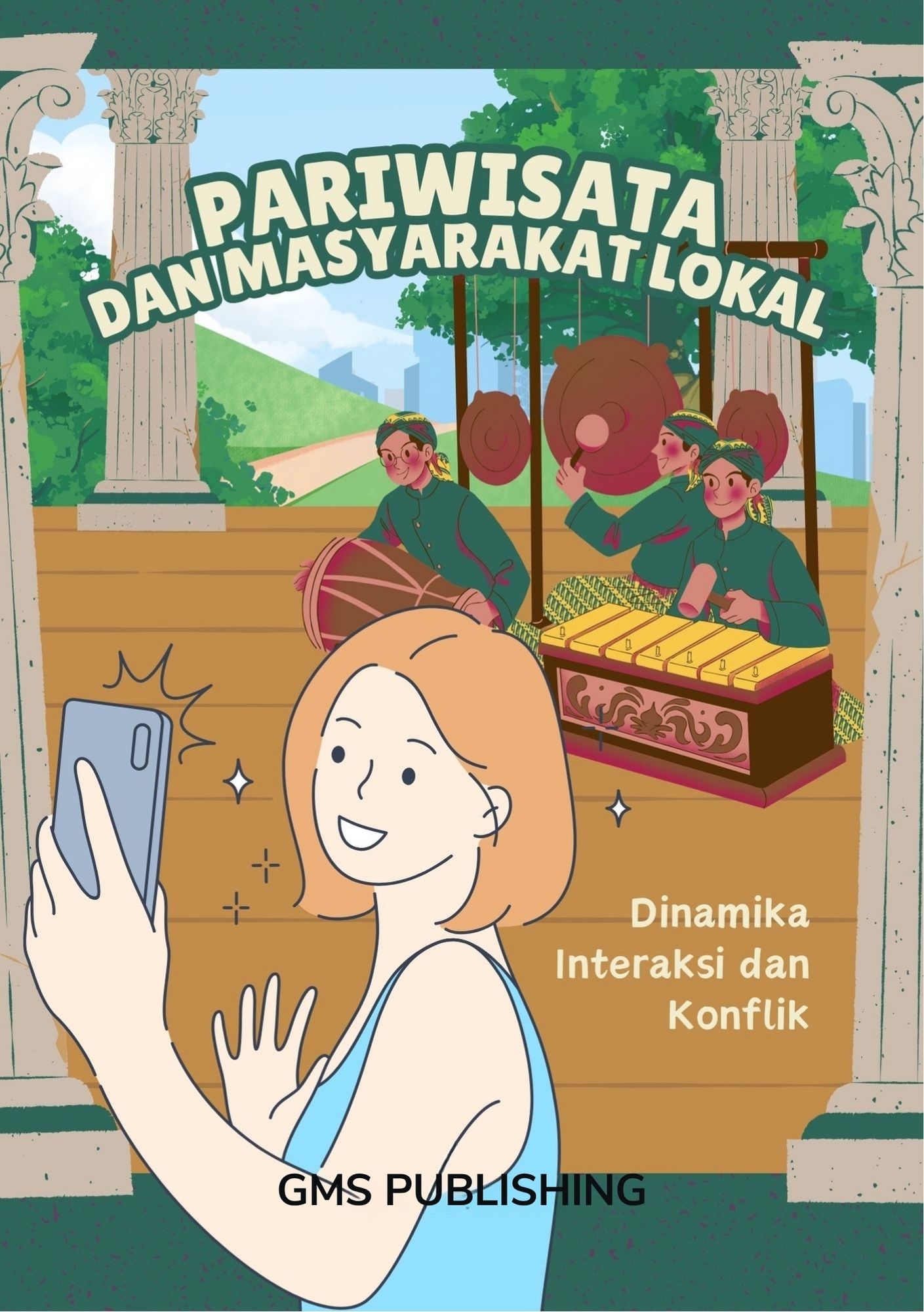 Pariwisata dan masyarakat lokal : dinamika interaksi dan konflik