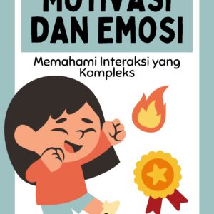 Motivasi dan emosi: memahami interaksi yang kompleks
