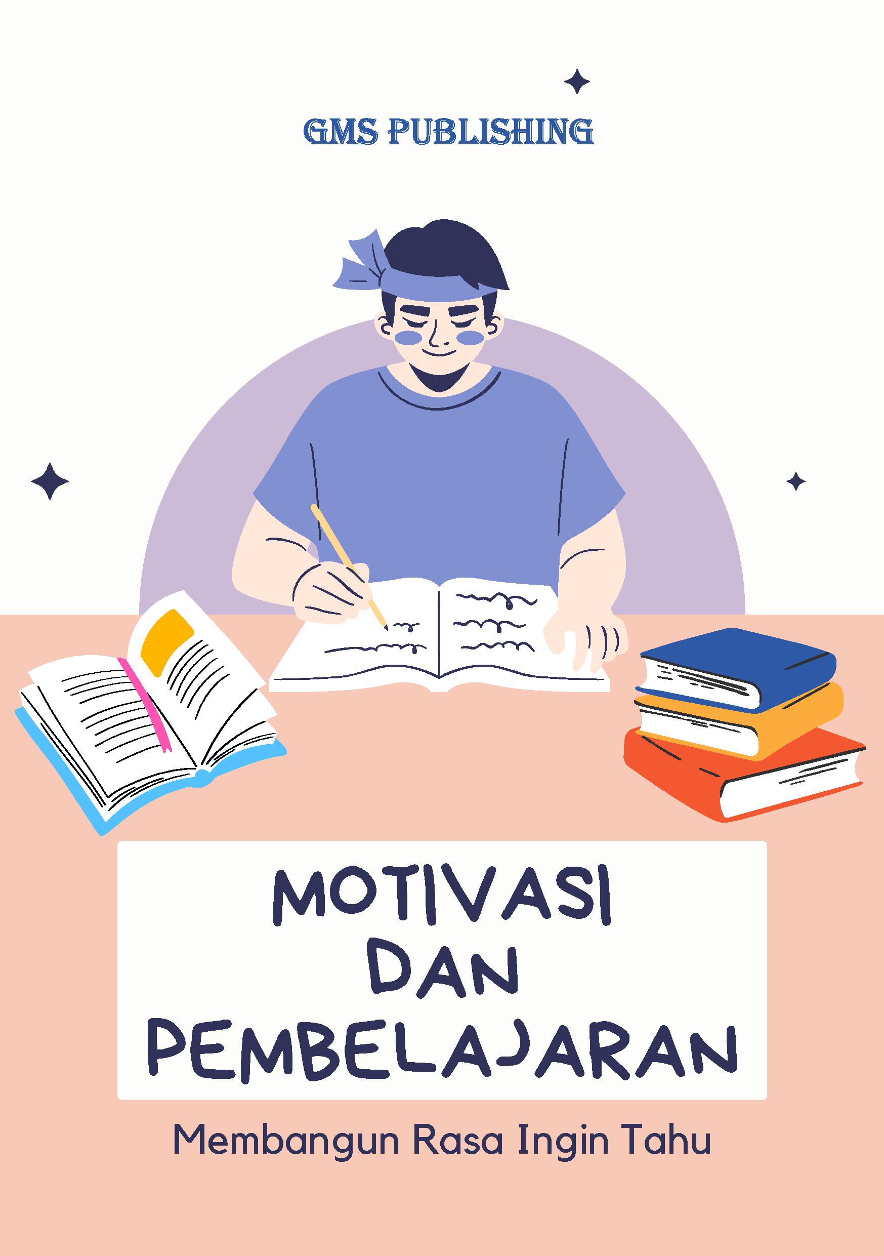 Motivasi dan pembelajaran: membangun rasa ingin tahu