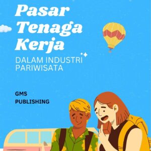 Dinamika pasar tenaga kerja dalam industri pariwisata