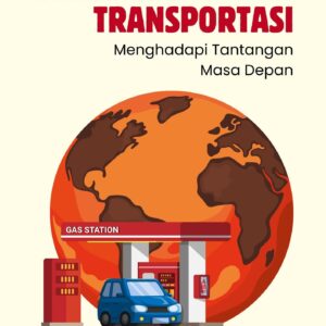 Krisis energi dan transportasi : menghadapi tantangan masa depan