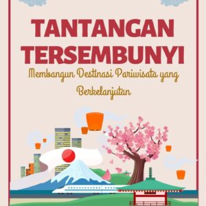Tantangan tersembunyi : membangun destinasi pariwisata yang berkelanjutan