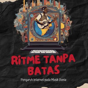 Ritme tanpa batas: pengaruh internet pada musik dunia