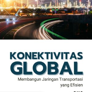 Konektivitas global : membangun jaringan transportasi yang efisien
