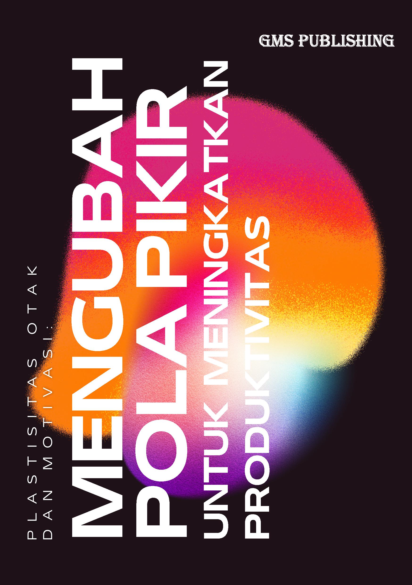 Plastisitas otak dan motivasi: mengubah pola pikir untuk meningkatkan produktivitas