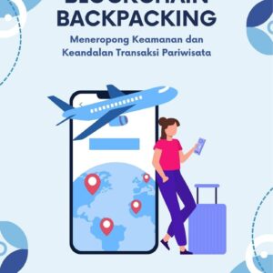 Blockchain backpacking : meneropong keamanan dan keandalan transaksi pariwisata