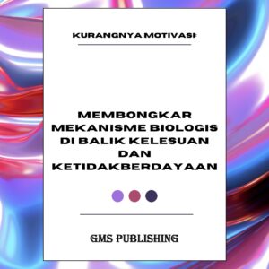 Kurangnya motivasi: membongkar mekanisme biologis di balik kelesuan dan ketidakberdayaan