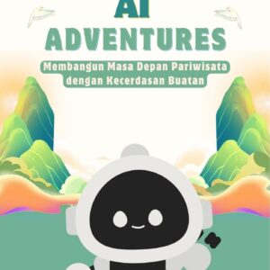 Ai adventures : membangun masa depan pariwisata dengan kecerdasan buatan
