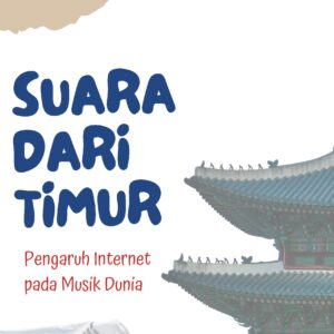 Suara dari timur: k-pop dan globalisasi budaya korea