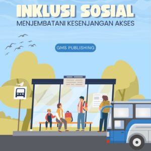 Mobilitas dan inklusi sosial : menjembatani kesenjangan akses