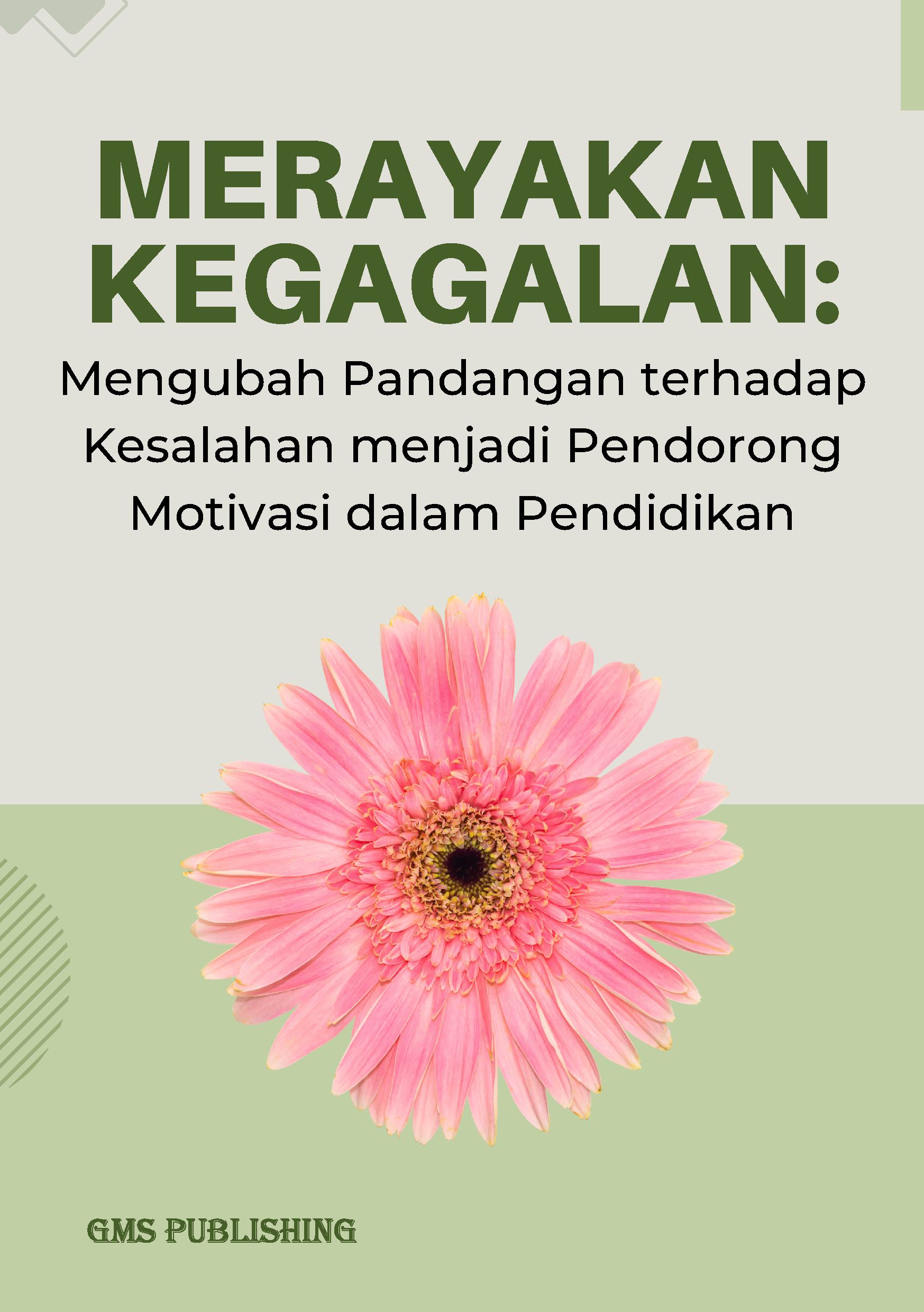 Merayakan kegagalan: mengubah pandangan terhadap kesalahan menjadi pendorong motivasi dalam pendidikan