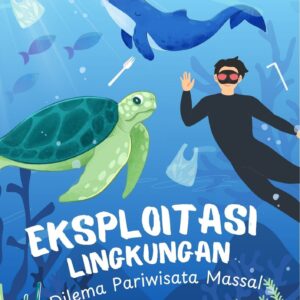 Eksploitasi lingkungan : dilema pariwisata massal