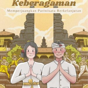 Merayakan keberagaman : memperjuangkan pariwisata berkelanjutan
