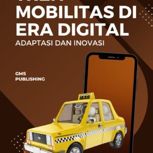 Tren mobilitas di era digital : adaptasi dan inovasi