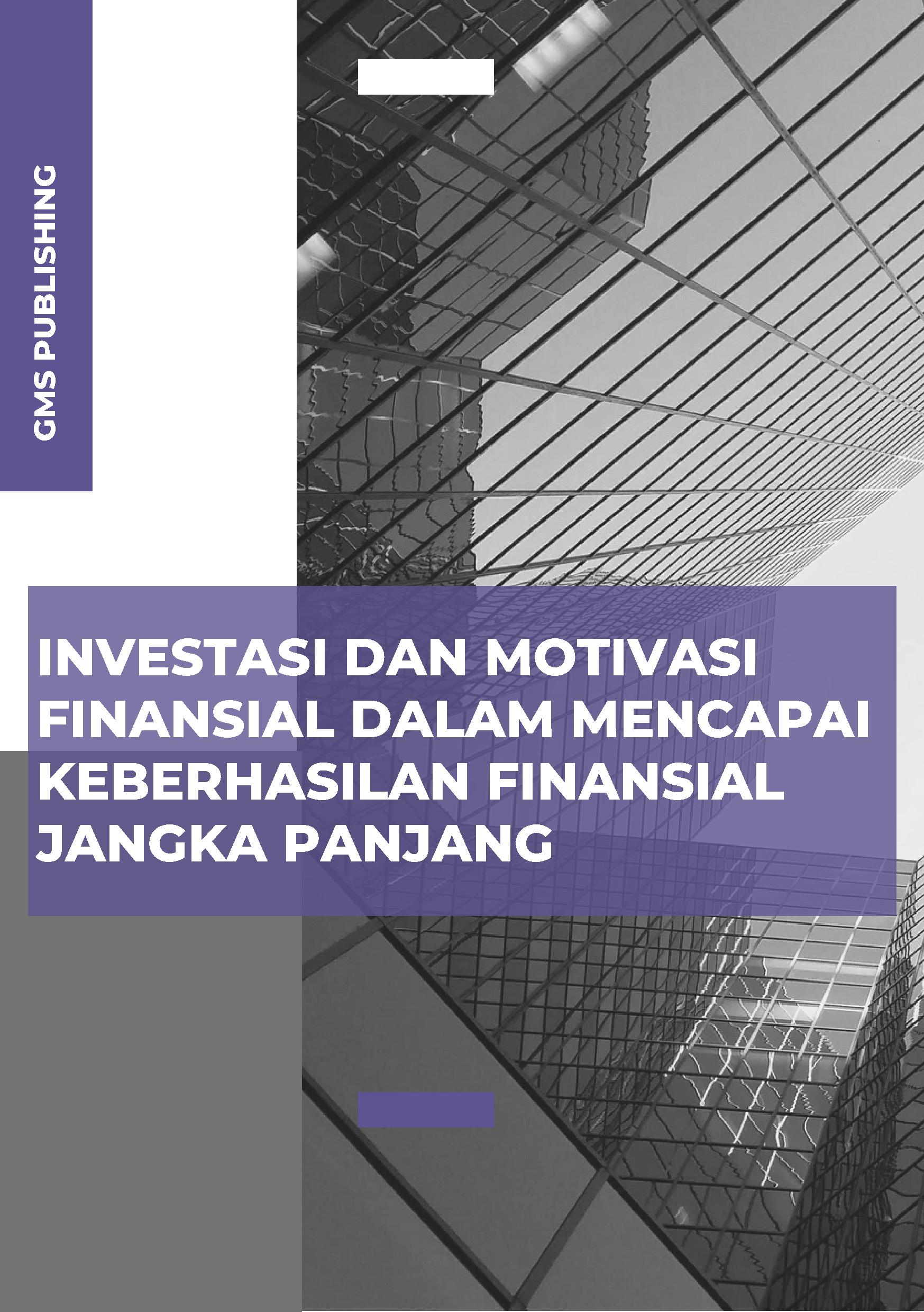 Investasi dan motivasi finansial dalam mencapai keberhasilan finansial jangka panjang