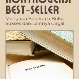 Kontroversi best-seller : mengapa beberapa buku sukses dan lainnya gagal