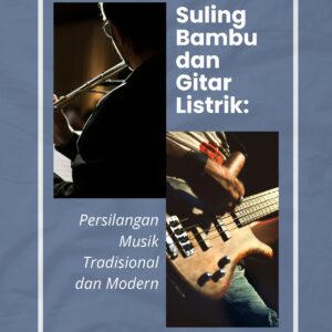 Suling bambu dan gitar listrik: persilangan musik tradisional dan modern
