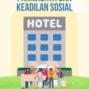 Pariwisata dan keadilan sosial : mengejar kesejahteraan tanpa mengorbankan hak asasi manusia