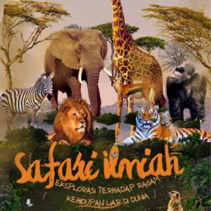 Safari ilmiah : eksplorasi terhadap ragam kehidupan liar di dunia