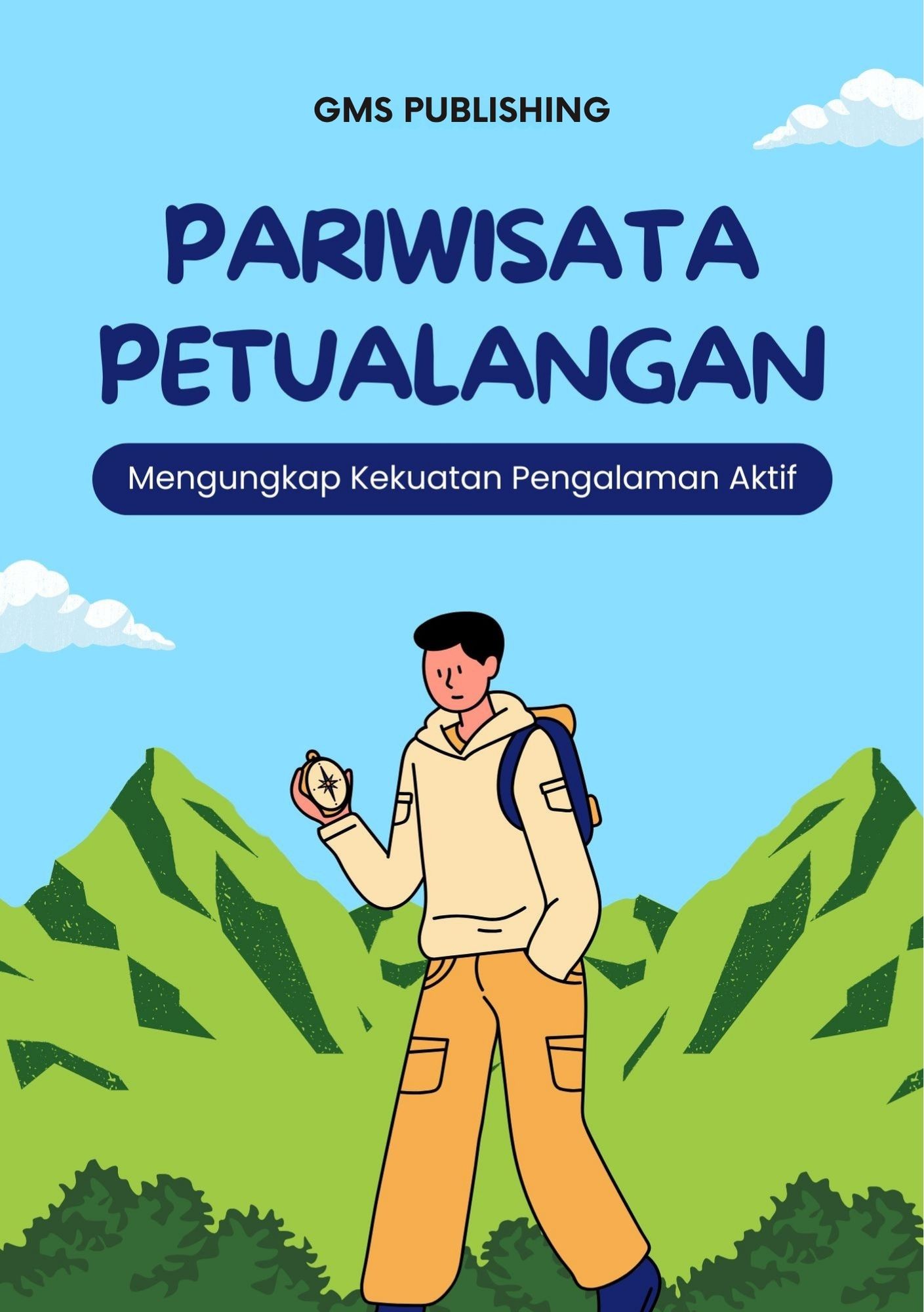 Pariwisata petualangan : mengungkap kekuatan pengalaman aktif