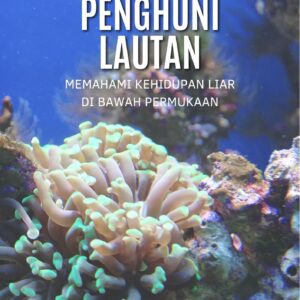 Penghuni lautan : memahami kehidupan liar di bawah permukaan