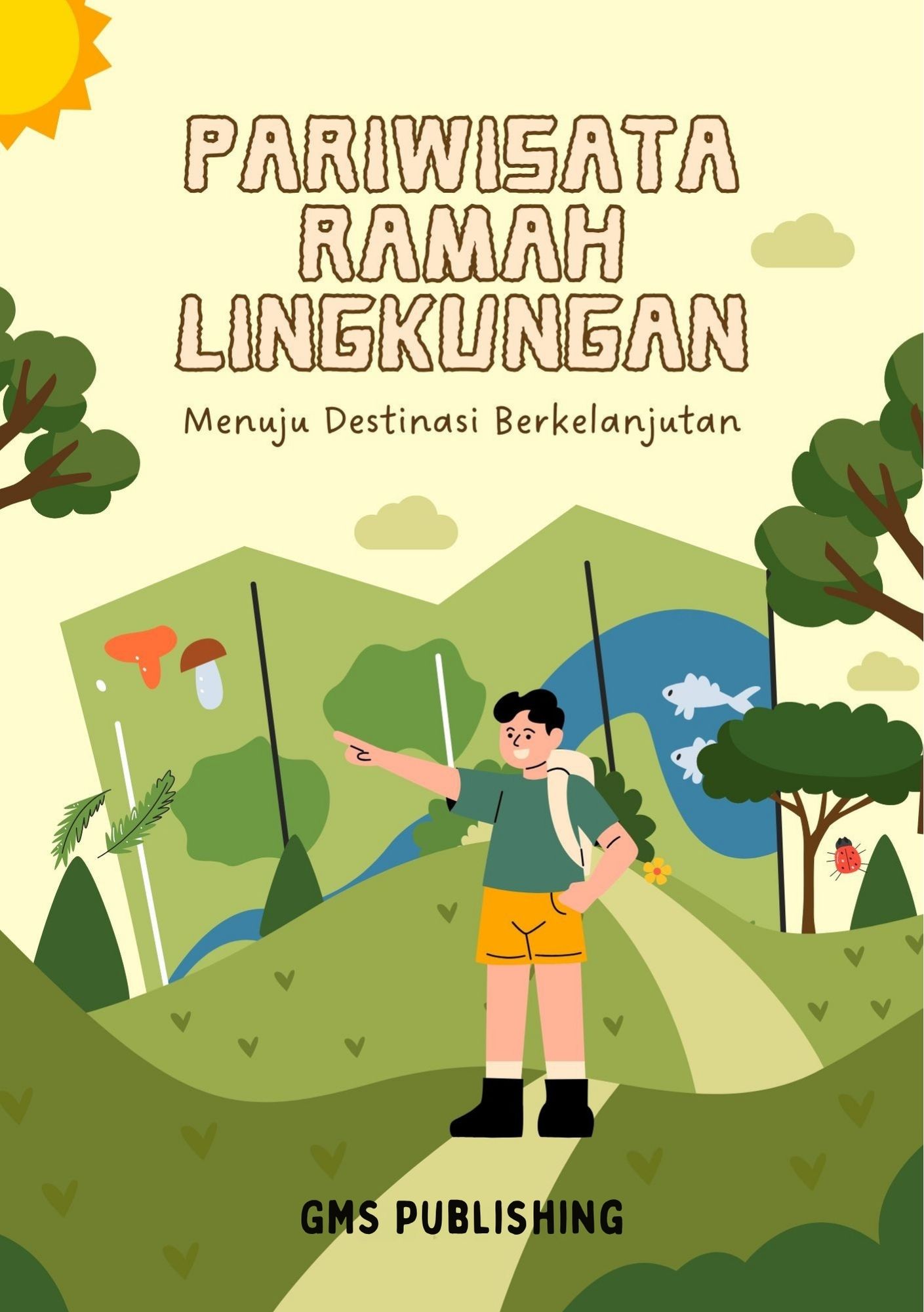 Pariwisata ramah lingkungan : menuju destinasi berkelanjutan