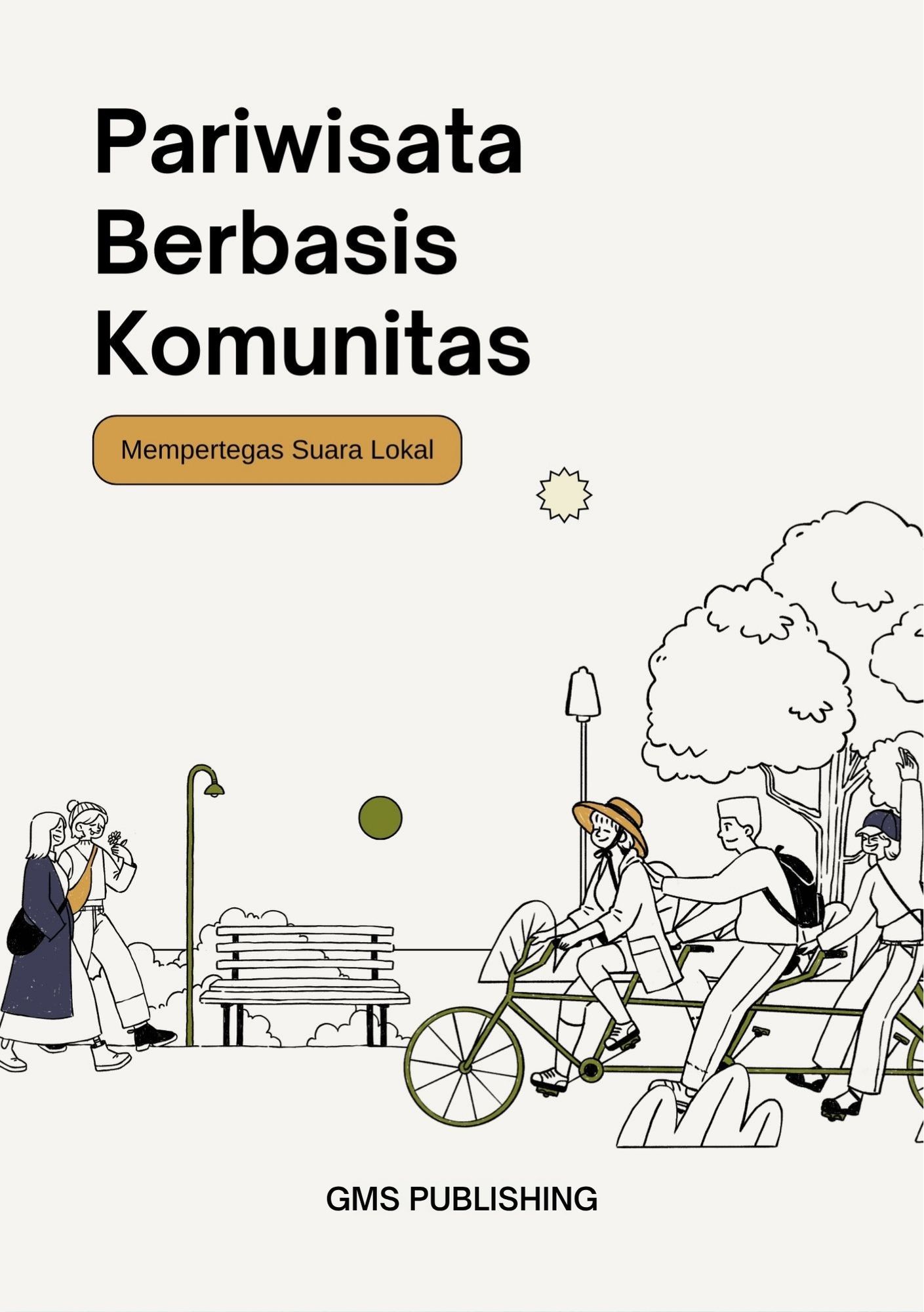 Pariwisata berbasis komunitas : mempertegas suara lokal
