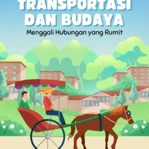 Transportasi dan budaya : menggali hubungan yang rumit