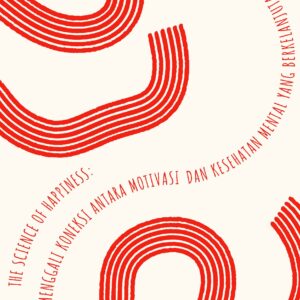 The science of happiness: menggali koneksi antara motivasi dan kesehatan mental yang berkelanjutan