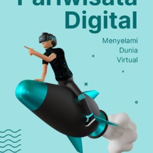 Pariwisata digital : menyelami dunia virtual